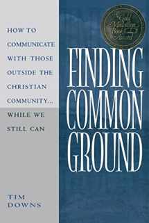 9780802440969-0802440967-Finding Common Ground: How to Communicate with those Outside the Christian Community...While We Still Can.