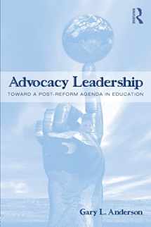 9780415994286-0415994284-Advocacy Leadership: Toward a Post-Reform Agenda in Education (Critical Social Thought)