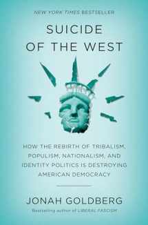 9781101904930-1101904933-Suicide of the West: How the Rebirth of Tribalism, Populism, Nationalism, and Identity Politics is Destroying American Democracy