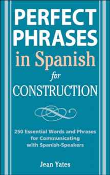 9780071494755-0071494758-Perfect Phrases in Spanish for Construction: 500 + Essential Words and Phrases for Communicating with Spanish-Speakers (Perfect Phrases Series)