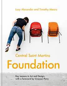 9781781575994-1781575991-Central Saint Martins Foundation in Art + Design: Key lessons in fashion, fine art, graphic and three-dimensional design