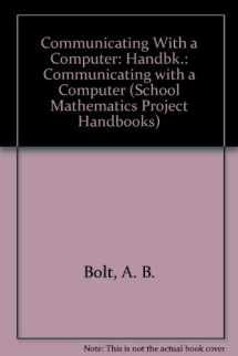 9780521095877-0521095875-Communicating With a Computer (School Mathematics Project Handbooks)