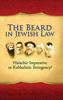 9781602801462-1602801460-The Beard in Jewish Law: Halachic Imperative or Kabbalistic Stringency?, an Annotated Translation of Responsa Minchas Elazar Ii:48 (English and Hebrew Edition)