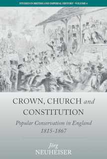 9781785331404-178533140X-Crown, Church and Constitution: Popular Conservatism in England, 1815-1867 (Studies in British and Imperial History, 4)