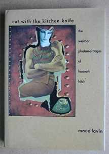 9780300047660-0300047665-Cut With the Kitchen Knife: The Weimar Photomontages of Hannah Hoch