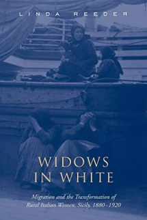 9780802085252-0802085253-Widows in White: Migration and the Transformation of Rural Women, Sicily, 1880-1928 (Studies in Gender and History)
