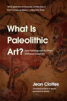 9780226266633-022626663X-What Is Paleolithic Art?: Cave Paintings and the Dawn of Human Creativity