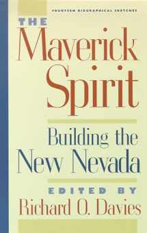9780874173277-0874173272-The Maverick Spirit: Building The New Nevada (Wilbur S. Shepperson Series in History and Humanities)