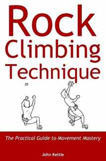 9781999654405-1999654404-Rock Climbing Technique: The Practical Guide to Movement Mastery
