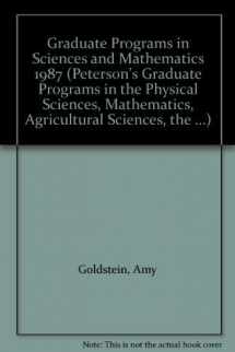 9780878664740-0878664742-Graduate Programs in Sciences and Mathematics 1987 (Peterson's Graduate Programs in the Physical Sciences, Mathematics, Agricultural Sciences, the ...)
