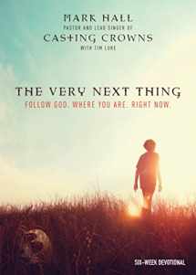 9780981770543-0981770541-The Very Next Thing: Follow God. Where You Are. Right Now