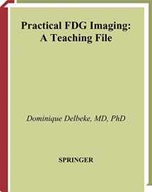 9780387952925-0387952926-Practical FDG Imaging: A Teaching File