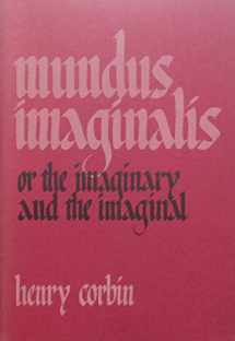 9780903880060-0903880067-Mundus imaginalis: Or, The imaginary and the imaginal