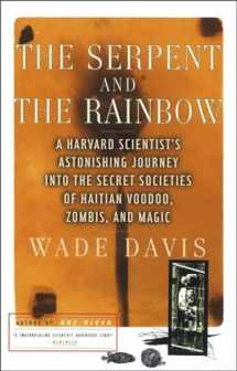 9780684839295-0684839296-The Serpent and the Rainbow: A Harvard Scientist's Astonishing Journey into the Secret Societies of Haitian Voodoo, Zombis, and Magic