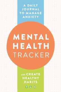 9780593435571-0593435575-Mental Health Tracker: A Daily Journal to Manage Anxiety and Create Healthy Habits