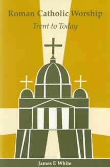 9780814661949-0814661947-Roman Catholic Worship: Trent to Today (Pueblo Books)