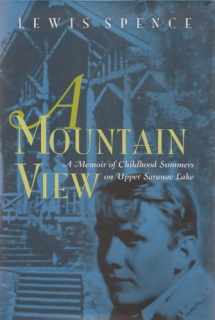 9780815607281-0815607288-A Mountain View: Childhood Summers on Upper Saranac Lake (New York State Series)