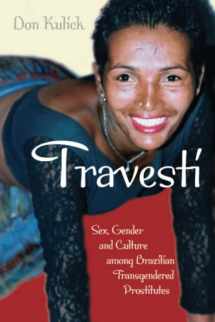9780226461007-0226461009-Travesti: Sex, Gender, and Culture among Brazilian Transgendered Prostitutes (Worlds of Desire: The Chicago Series on Sexuality, Gender, and Culture)