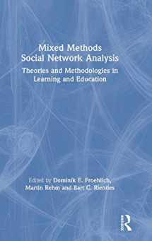 9780367174446-0367174448-Mixed Methods Social Network Analysis: Theories and Methodologies in Learning and Education