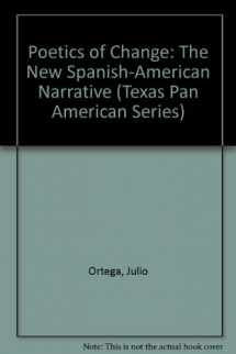 9780292764880-029276488X-Poetics of Change: The New Spanish-American Narrative (Texas Pan American Series)