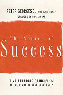 9780787980375-0787980374-The Source of Success: Five Enduring Principles at the Heart of Real Leadership