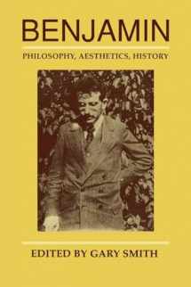 9780226765143-0226765148-Benjamin: Philosophy, Aesthetics, History