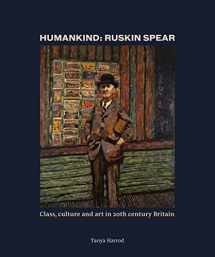 9780500971192-0500971196-Humankind Ruskin Spear, class, culture and art in 20th century Britain /anglais