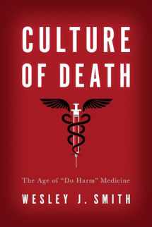 9781594038556-1594038554-Culture of Death: The Age of Do Harm Medicine