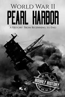 9781718810334-1718810334-World War II Pearl Harbor: A History From Beginning to End (World War 2 Battles)