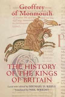 9781843834410-1843834413-The History of the Kings of Britain: An edition and translation of the De gestis Britonum [Historia Regum Britanniae] (Arthurian Studies)