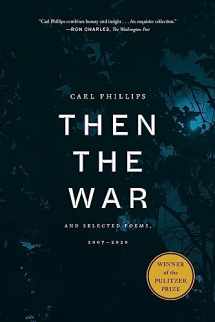 9780374603762-0374603766-Then the War: And Selected Poems, 2007-2020