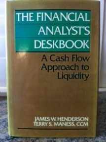 9780442264536-0442264534-The Financial Analyst's Deskbook: A Cash Flow Approach to Liquidity