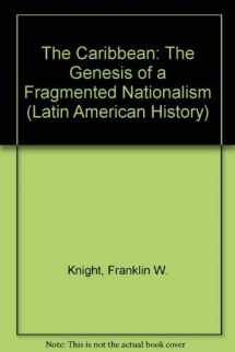 9780195022421-0195022424-The Caribbean: The Genesis of a Fragmented Nationalism (Latin American Histories series)
