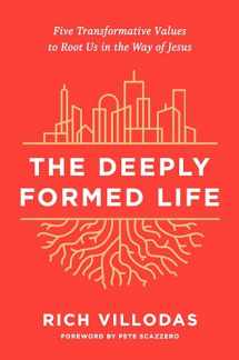 9780525654384-0525654380-The Deeply Formed Life: Five Transformative Values to Root Us in the Way of Jesus