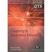9781844450732-1844450732-Creativity in Secondary Education (Achieving QTS Cross-Curricular Strand Series)