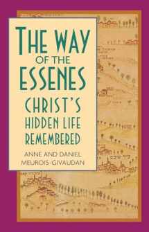 9780892813223-0892813229-The Way of the Essenes: Christ's Hidden Life Remembered