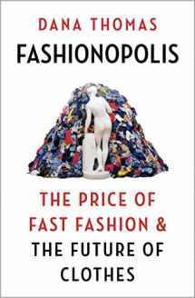 9781789546064-1789546060-Fashionopolis: The Price of Fast Fashion – and the Future of Clothes
