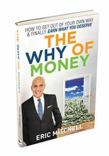 9781773715407-1773715402-The WHY of MONEY: How to Get Out of Your Own Way & Finally Earn What You Deserve