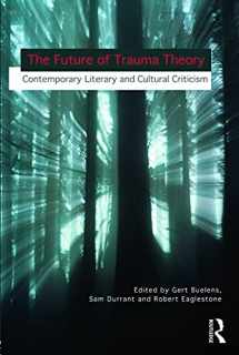 9780415694599-0415694590-The Future of Trauma Theory: Contemporary Literary and Cultural Criticism