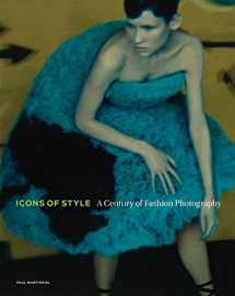 9781606065587-1606065580-Icons of Style: A Century of Fashion Photography