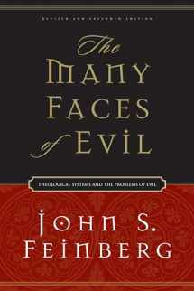 9781581345674-1581345674-The Many Faces of Evil: Theological Systems and the Problems of Evil (Revised and Expanded Edition)