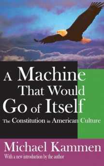 9781138518391-1138518395-A Machine That Would Go of Itself: The Constitution in American Culture