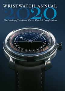 9780789213525-0789213524-Wristwatch Annual 2020: The Catalog of Producers, Prices, Models, and Specifications