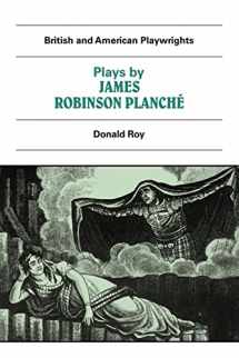 9780521284417-0521284414-Plays by James Robinson Planché (British and American Playwrights, 1750-1920)