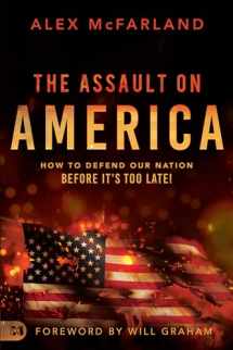 9781680317336-1680317334-The Assault on America: How to Defend Our Nation Before It's Too Late!