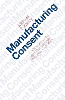 9780226080383-0226080382-Manufacturing Consent: Changes in the Labor Process Under Monopoly Capitalism
