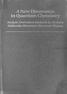 9780195070286-0195070283-A New Dimension to Quantum Chemistry: Analytic Derivative Methods in Ab Initio Molecular Electronic Structure Theory (International Series of Monographs on Chemistry)