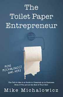 9780981808284-098180828X-Toilet Paper Entrepreneur: The tell-it-like-it-is guide to cleaning up in business, even if you are at the end of your roll.
