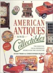 9781861552747-1861552742-American Antiques and Collectibles: The Essential Visual Reference Source for the Collector