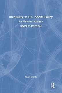 9780367903114-0367903113-Inequality in U.S. Social Policy: An Historical Analysis